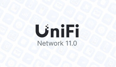 UniFi Network 11 Release: Overview of What's New in the Latest Version