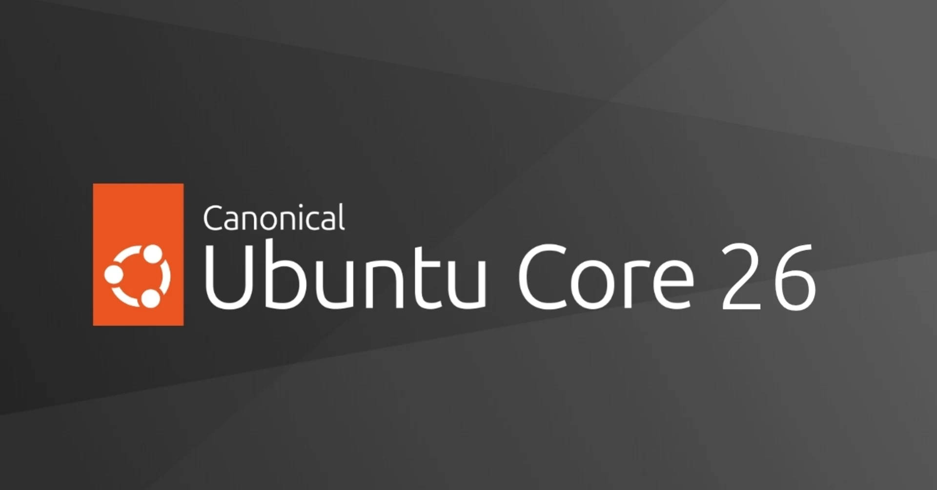 Ubuntu Core 26: New version focusing on IoT devices